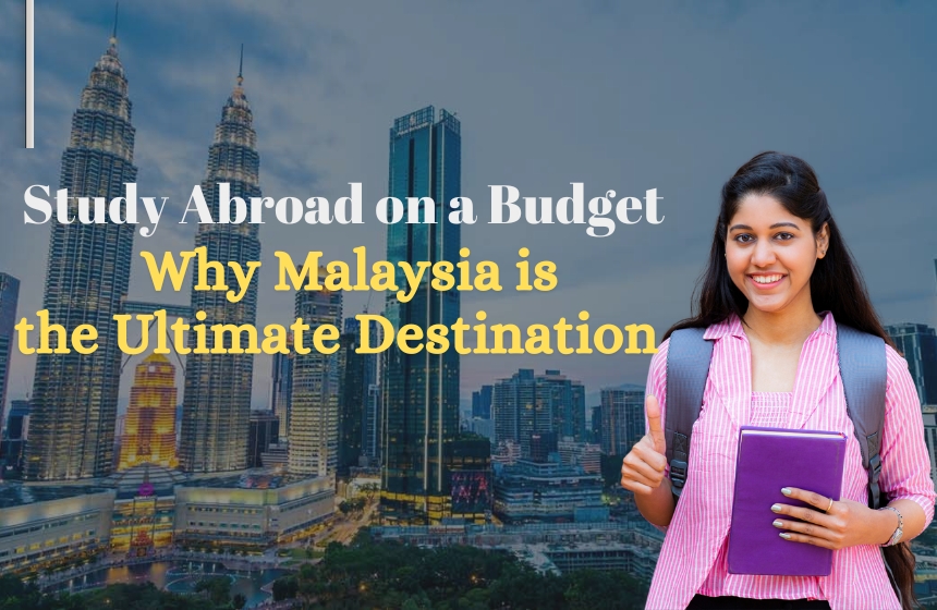 Study Abroad on a Budget Why Malaysia is the Ultimate Destination